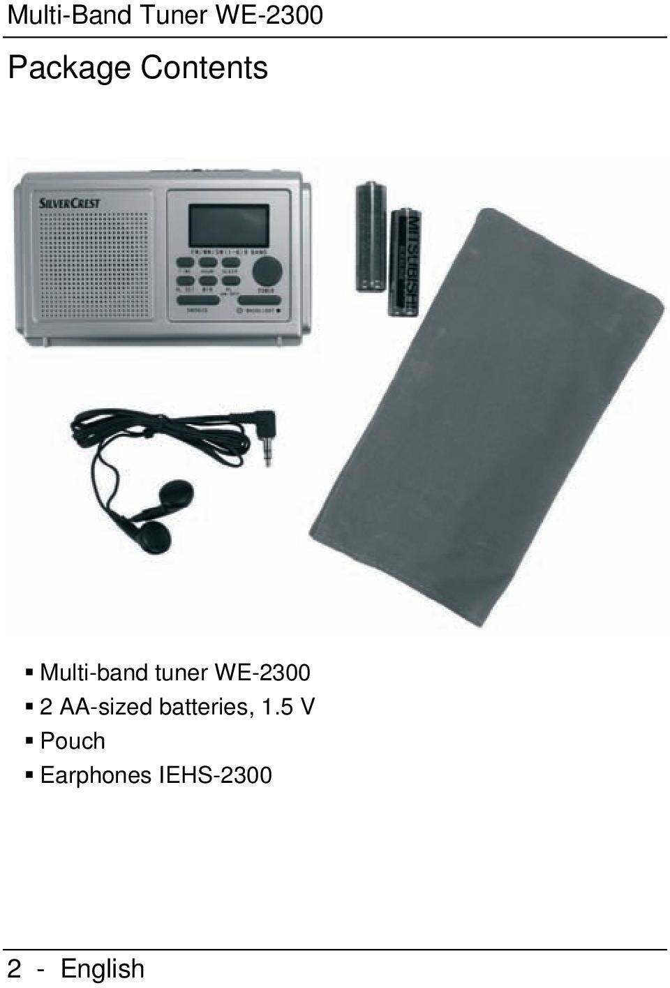 WE-2300 2 AA-sized batteries, 1.