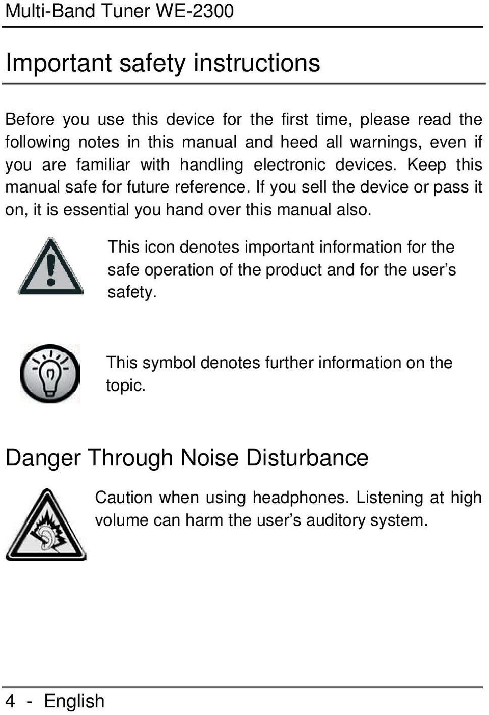 If you sell the device or pass it on, it is essential you hand over this manual also.