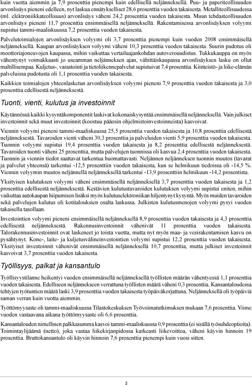 Rakentamisessa arvonlisäyksen volyymi supistui tammi-maaliskuussa 7,2 prosenttia vuoden takaisesta.