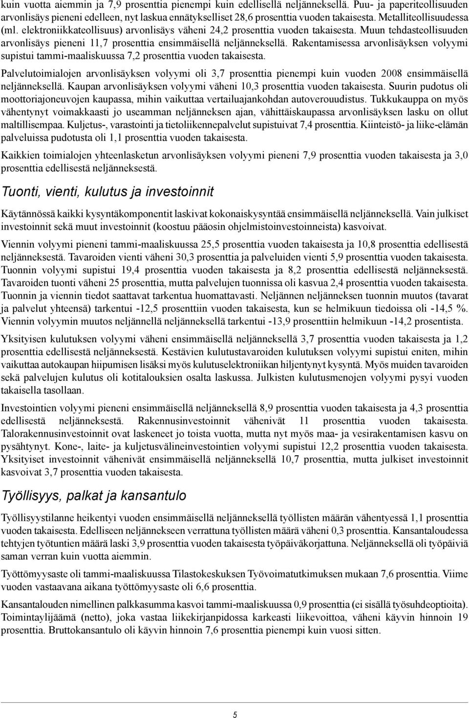 Rakentamisessa arvonlisäyksen volyymi supistui tammi-maaliskuussa 7,2 prosenttia vuoden takaisesta.