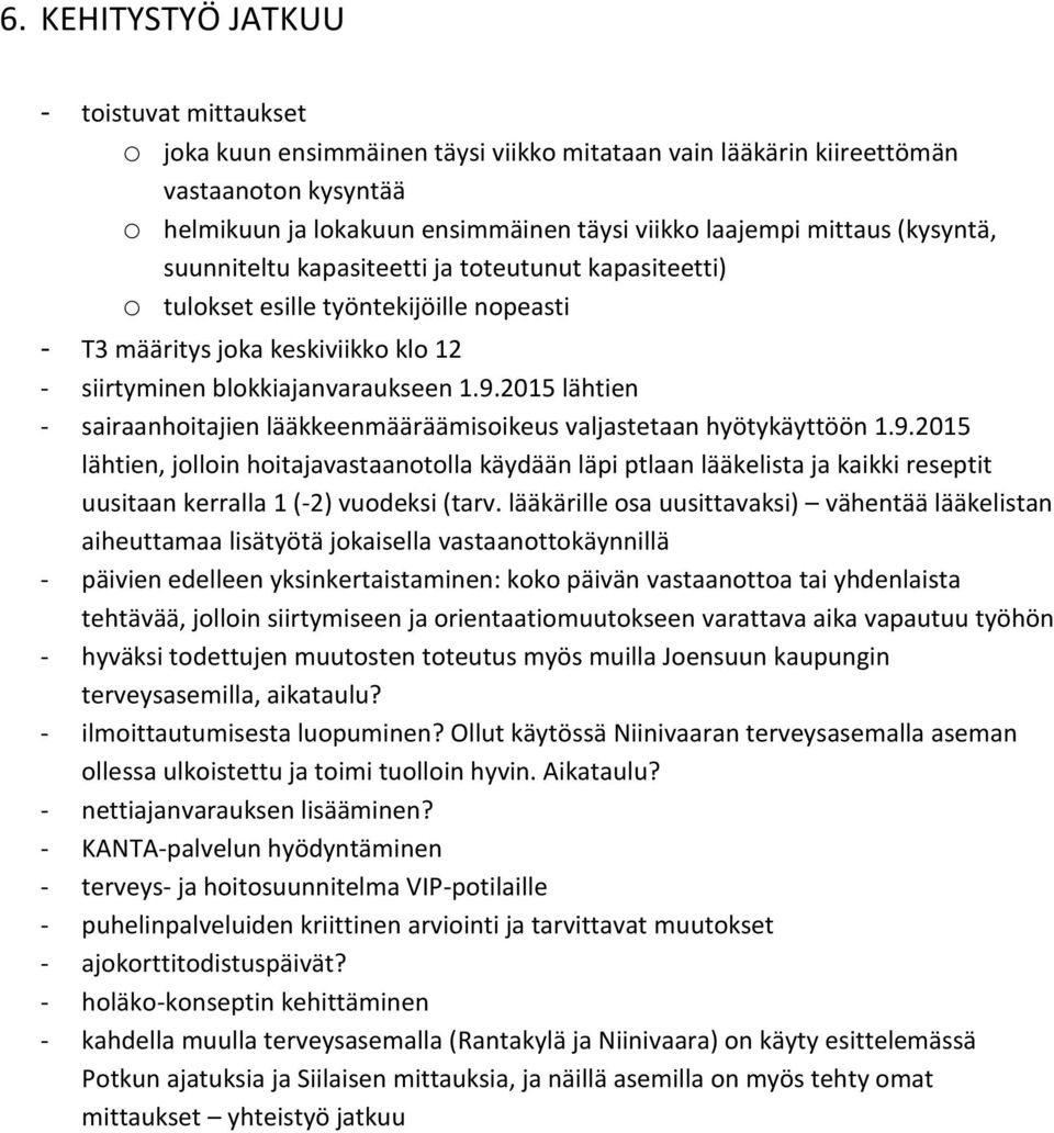 2015 lähtien - sairaanhoitajien lääkkeenmääräämisoikeus valjastetaan hyötykäyttöön 1.9.