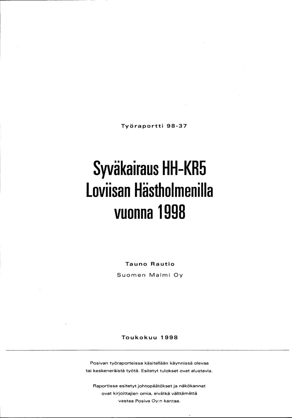 keskeneräistä työtä. Esitetyt tulokset ovat alustavia.