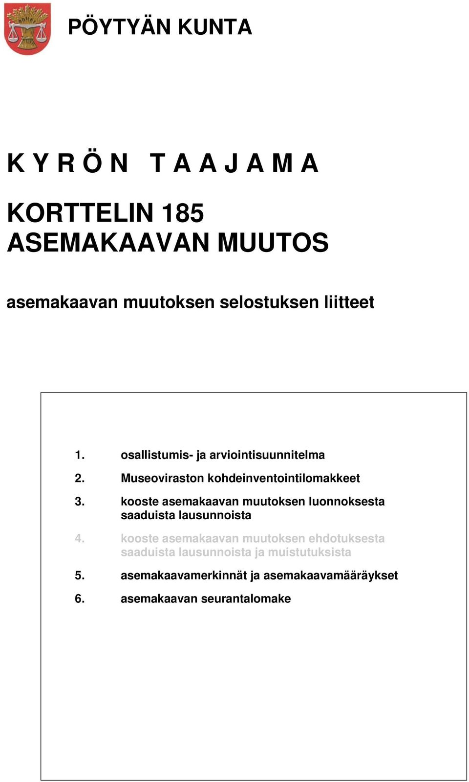 kooste asemakaavan muutoksen luonnoksesta saaduista lausunnoista.