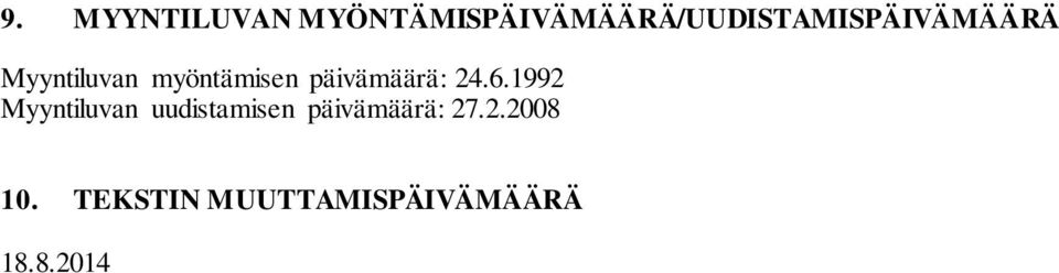 Myyntiluvan myöntämisen päivämäärä: 24.6.