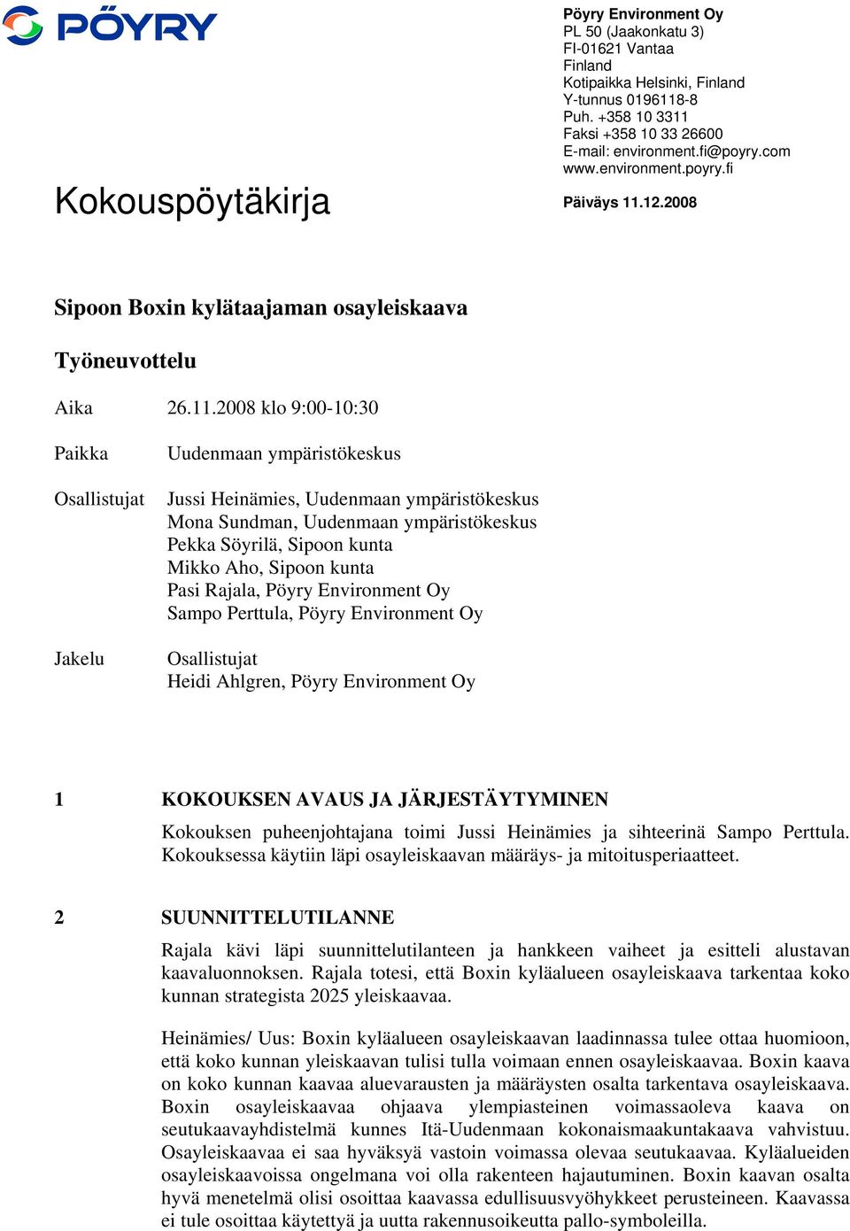 12.2008 Sipoon Boxin kylätaajaman osayleiskaava Työneuvottelu Aika 26.11.