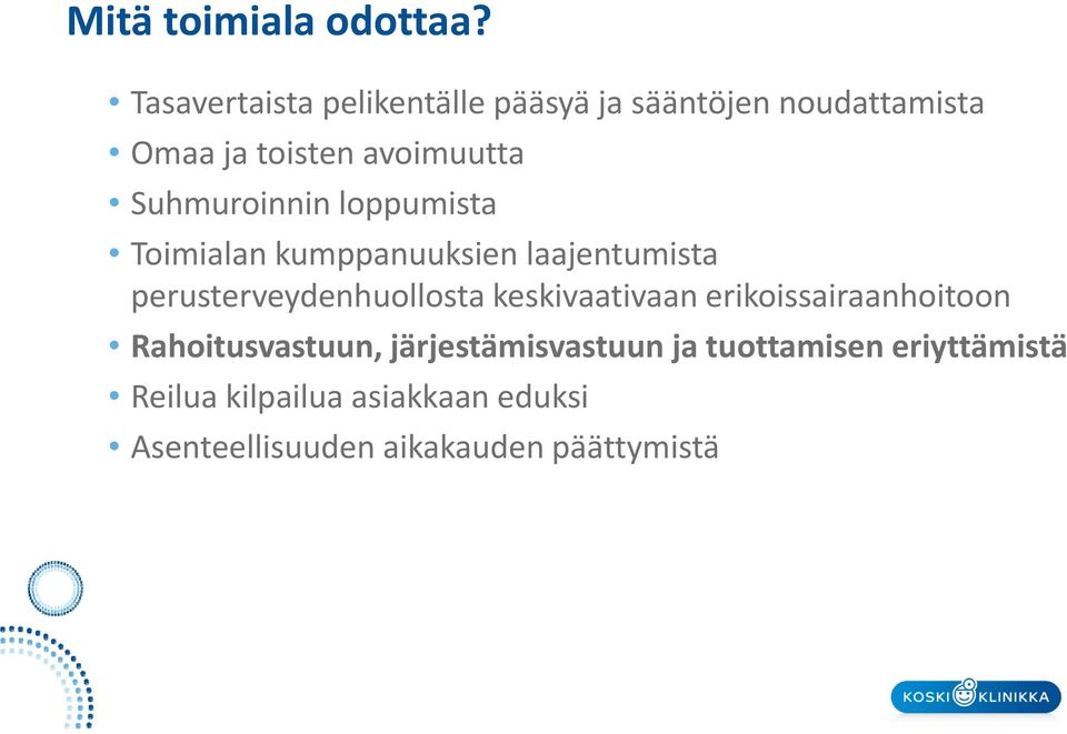 Suhmuroinnin loppumista Toimialan kumppanuuksien laajentumista perusterveydenhuollosta