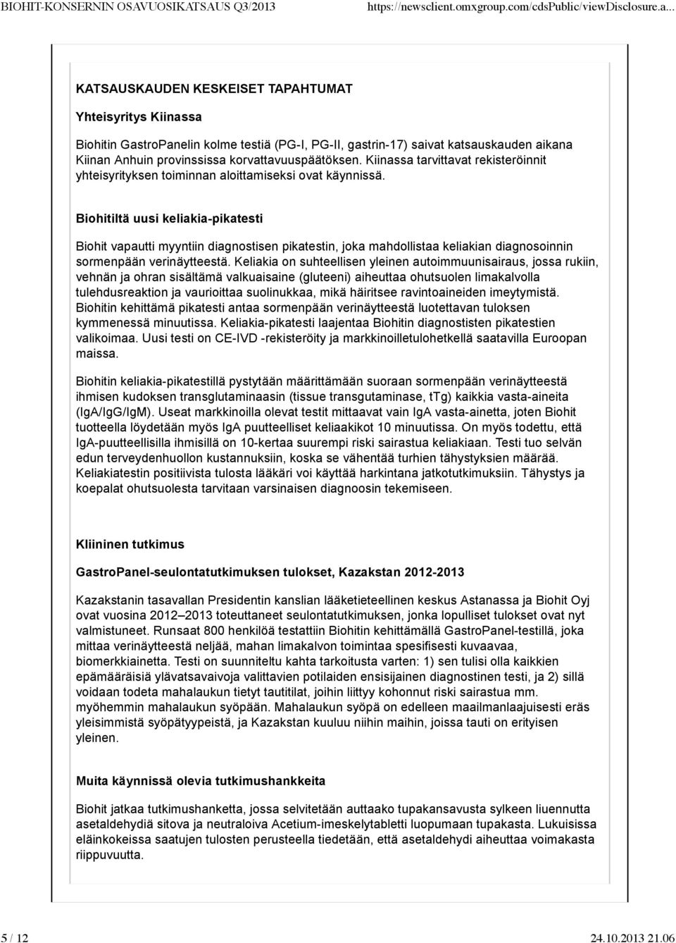 Biohitiltä uusi keliakia-pikatesti Biohit vapautti myyntiin diagnostisen pikatestin, joka mahdollistaa keliakian diagnosoinnin sormenpään verinäytteestä.