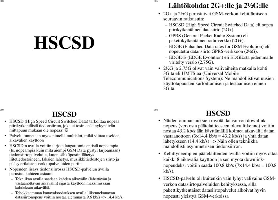 EDGE-E (EDGE Evolution) eli EDGE:stä pidemmälle viritelty versio (2.75G). 2½G ja 2.