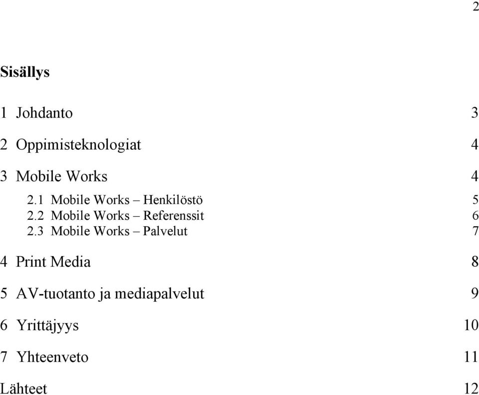 2 Mobile Works Referenssit 6 2.