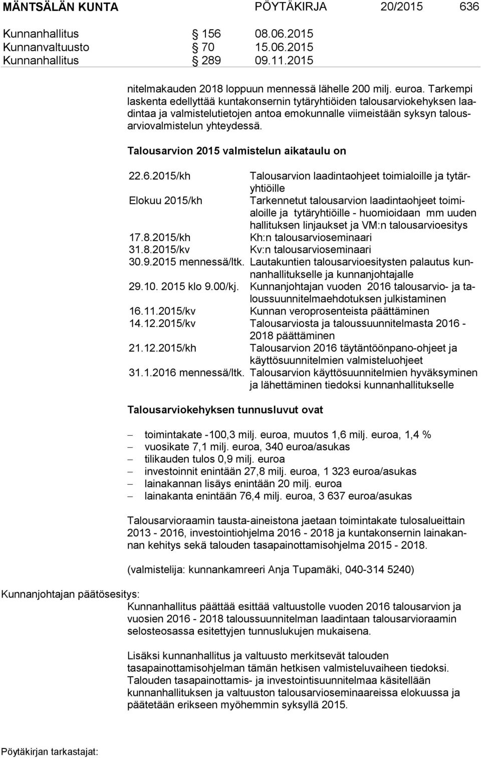 Talousarvion 2015 valmistelun aikataulu on 22.6.