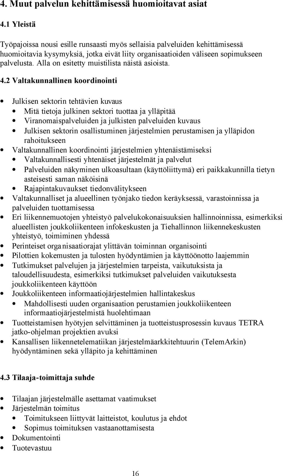 Alla on esitetty muistilista näistä asioista. 4.