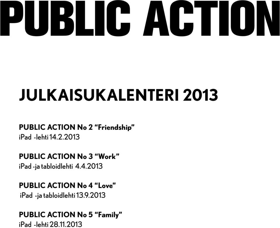 2013 PUBLIC ACTION No 3 Work ipad -ja tabloidlehti 4.