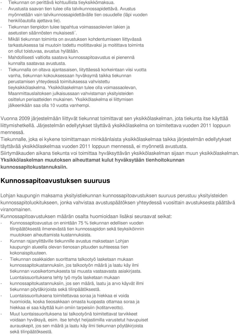 - Tiekunnan tienpidon tulee tapahtua voimassaolevien lakien ja asetusten säännösten mukaisesti.