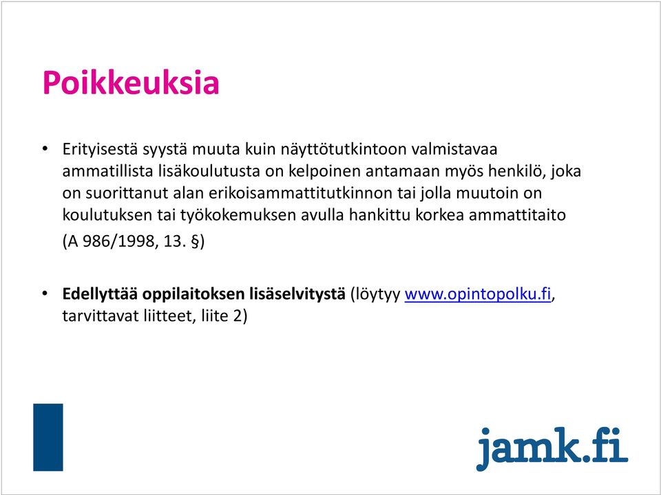 erikoisammattitutkinnon tai jolla muutoin on koulutuksen tai työkokemuksen avulla hankittu