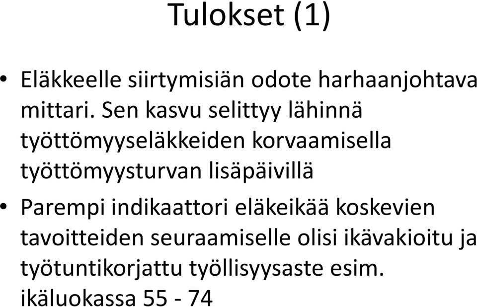 työttömyysturvan lisäpäivillä Parempi indikaattori eläkeikää koskevien