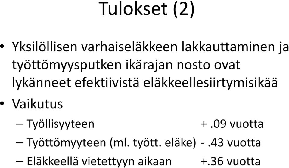 eläkkeellesiirtymisikää Vaikutus Työllisyyteen +.