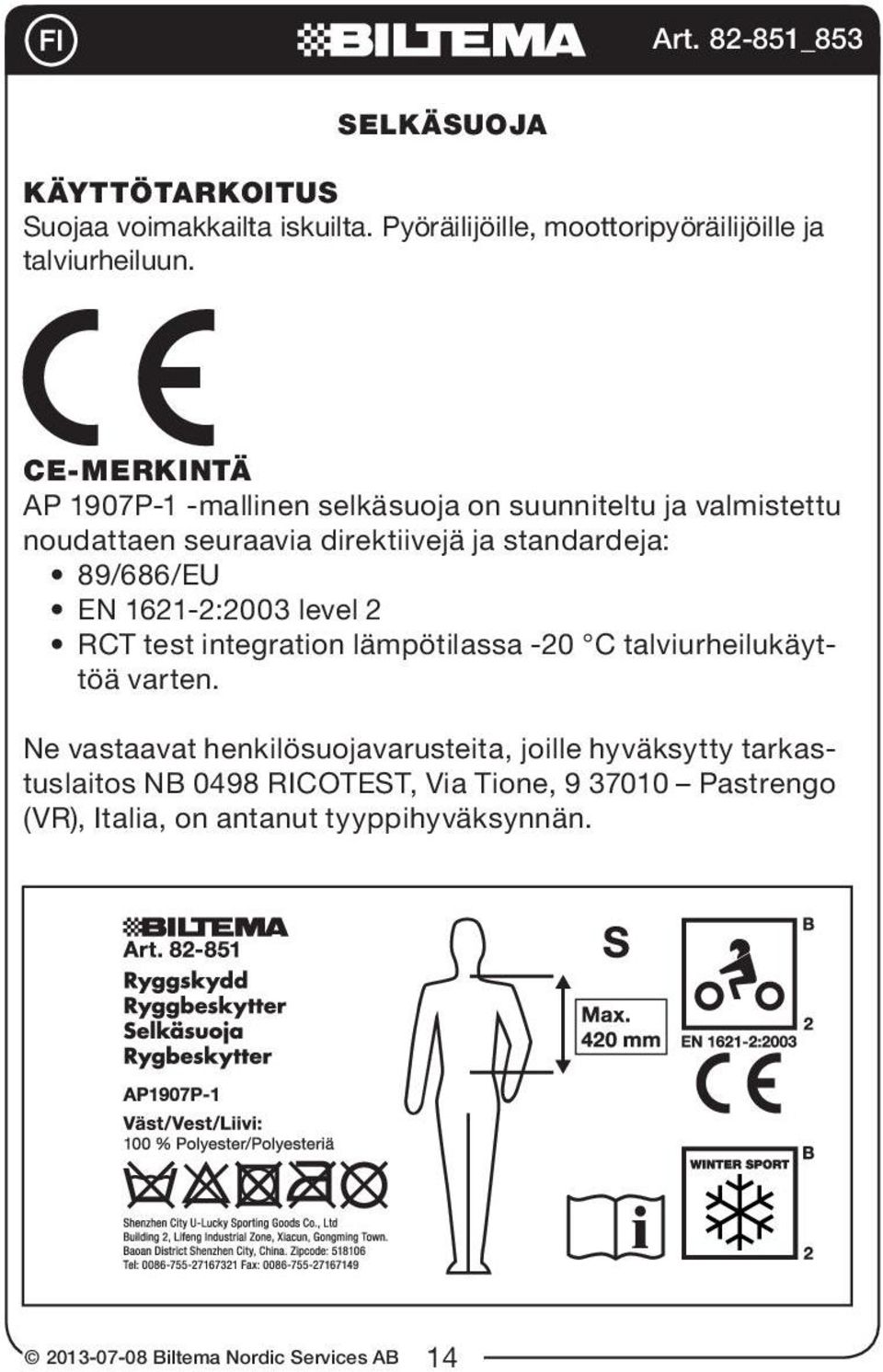 EN 1621-2:2003 level 2 RCT test integration lämpötilassa -20 C talviurheilukäyttöä varten.