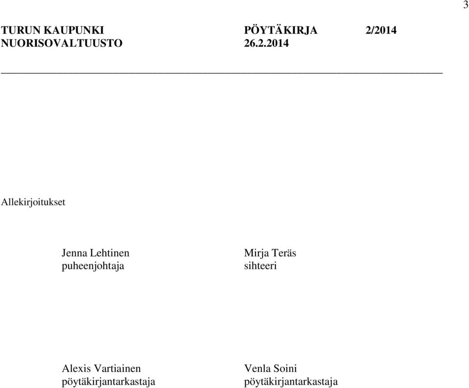 .2.2014 Allekirjoitukset Jenna Lehtinen
