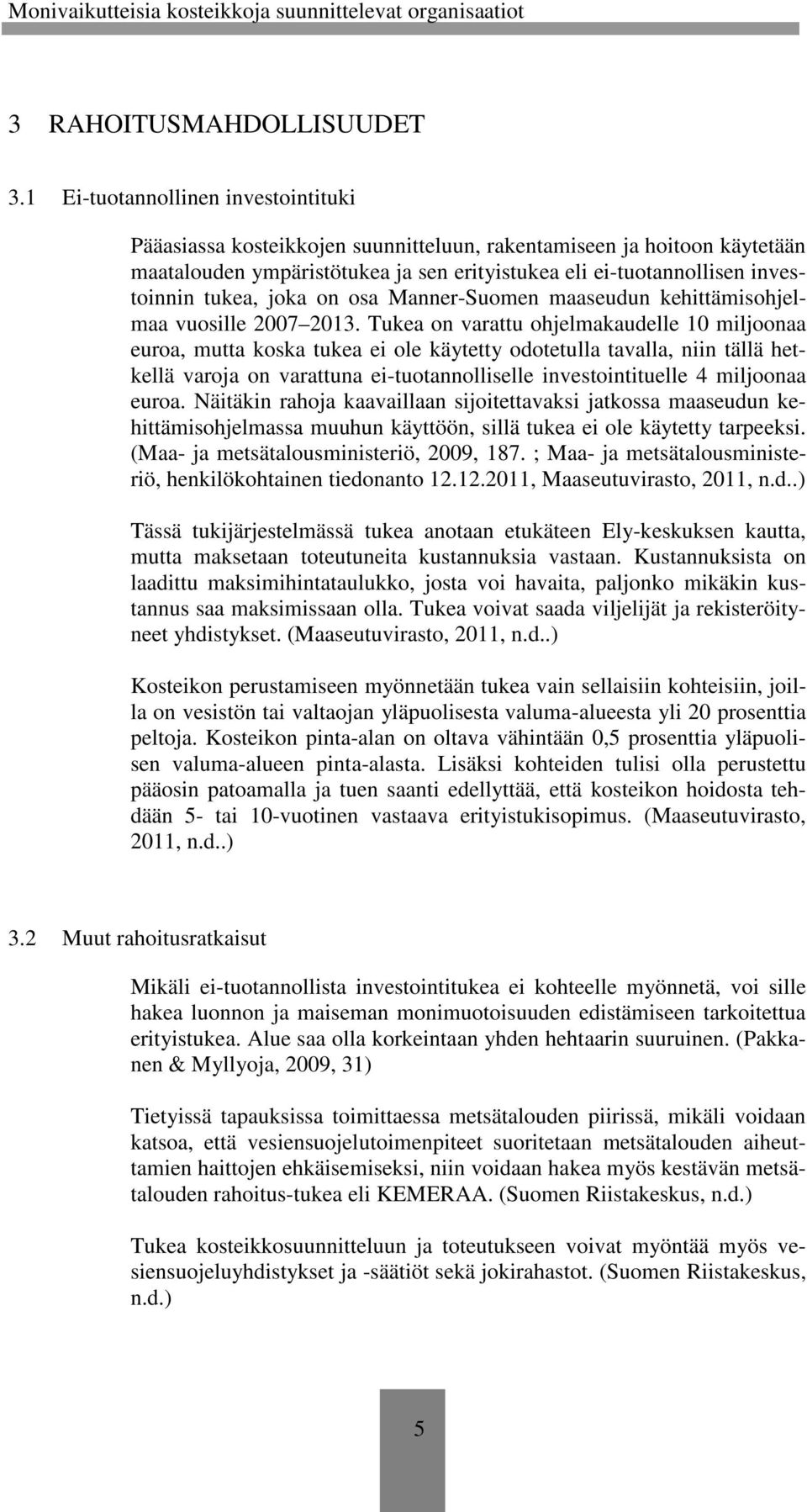 joka on osa Manner-Suomen maaseudun kehittämisohjelmaa vuosille 2007 2013.