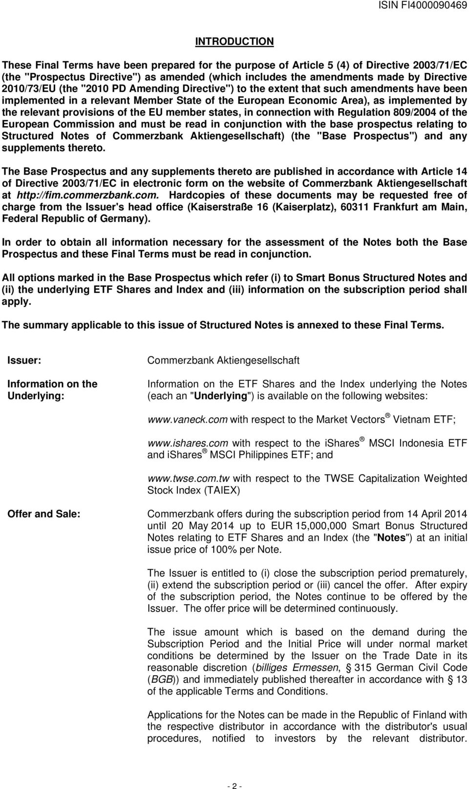 provisions of the EU member states, in connection with Regulation 809/2004 of the European Commission and must be read in conjunction with the base prospectus relating to Structured Notes of