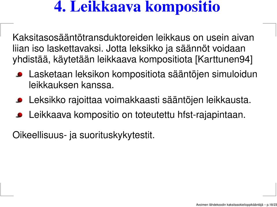 kompositiota sääntöjen simuloidun leikkauksen kanssa. Leksikko rajoittaa voimakkaasti sääntöjen leikkausta.