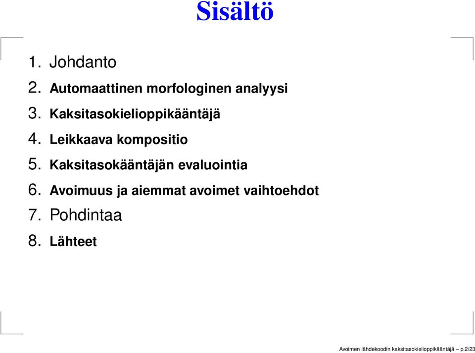 Kaksitasokääntäjän evaluointia 6.