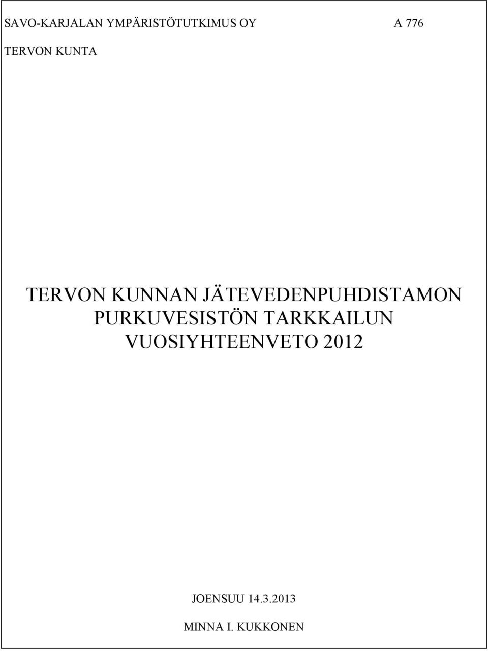 JÄTEVEDENPUHDISTAMON PURKUVESISTÖN