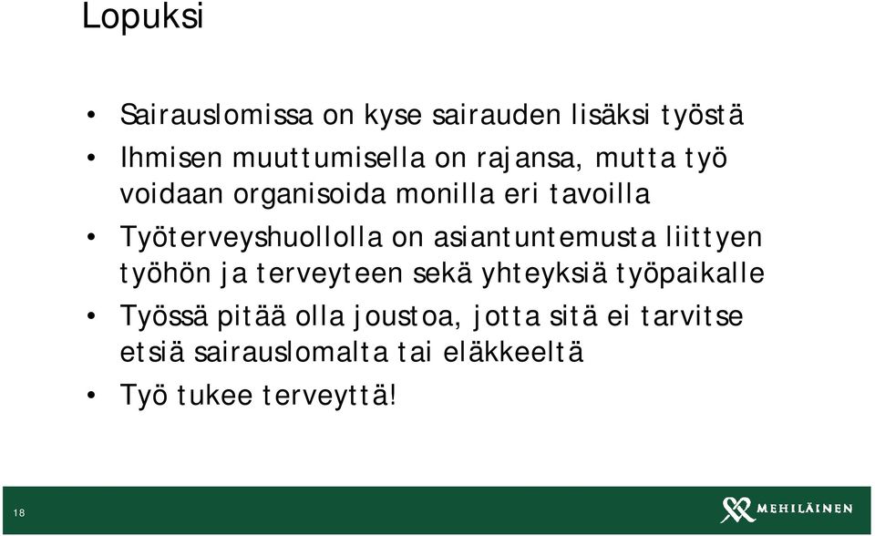 asiantuntemusta liittyen työhön ja terveyteen sekä yhteyksiä työpaikalle Työssä pitää