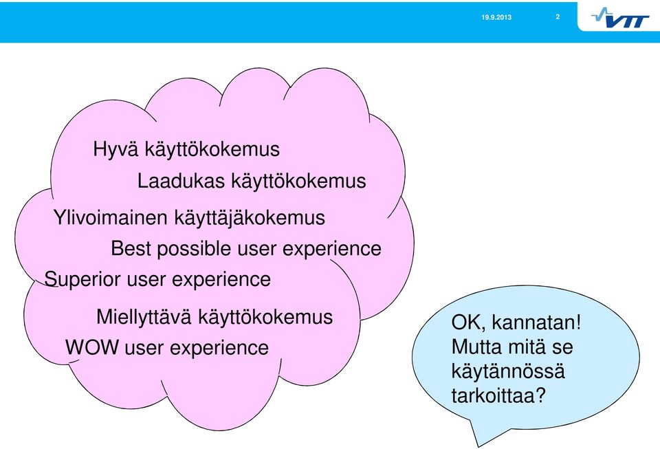 user experience Miellyttävä käyttökokemus WOW user