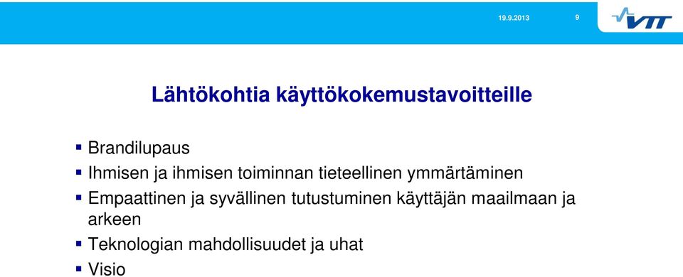 Empaattinen ja syvällinen tutustuminen käyttäjän