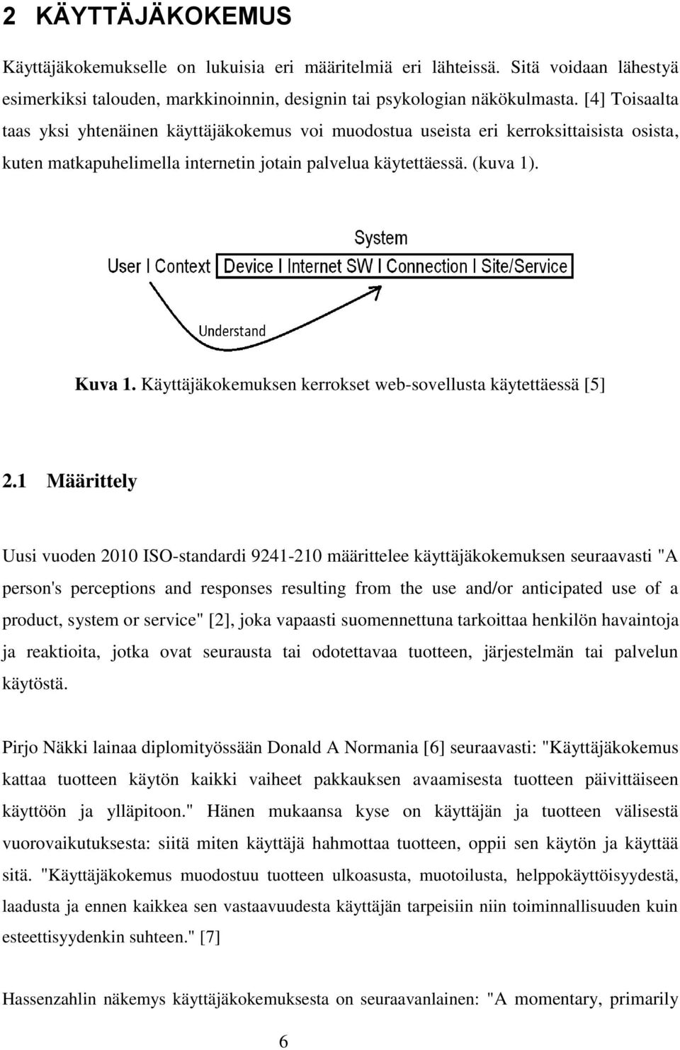 Käyttäjäkokemuksen kerrokset web-sovellusta käytettäessä [5] 2.