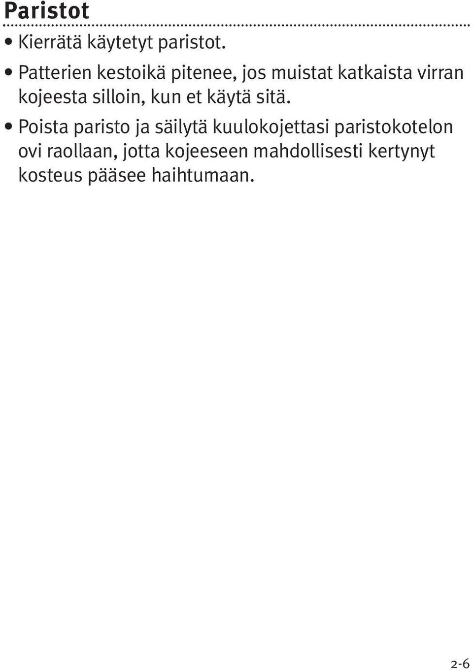 silloin, kun et käytä sitä.