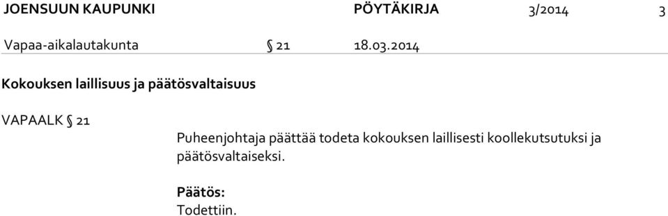 2014 Kokouksen laillisuus ja päätösvaltaisuus VAPAALK 21