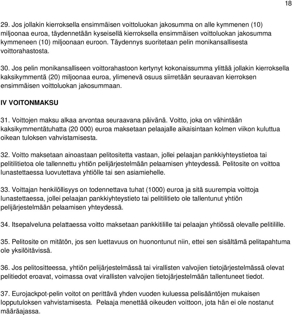 euroon. Täydennys suoritetaan pelin monikansallisesta voittorahastosta. 30.