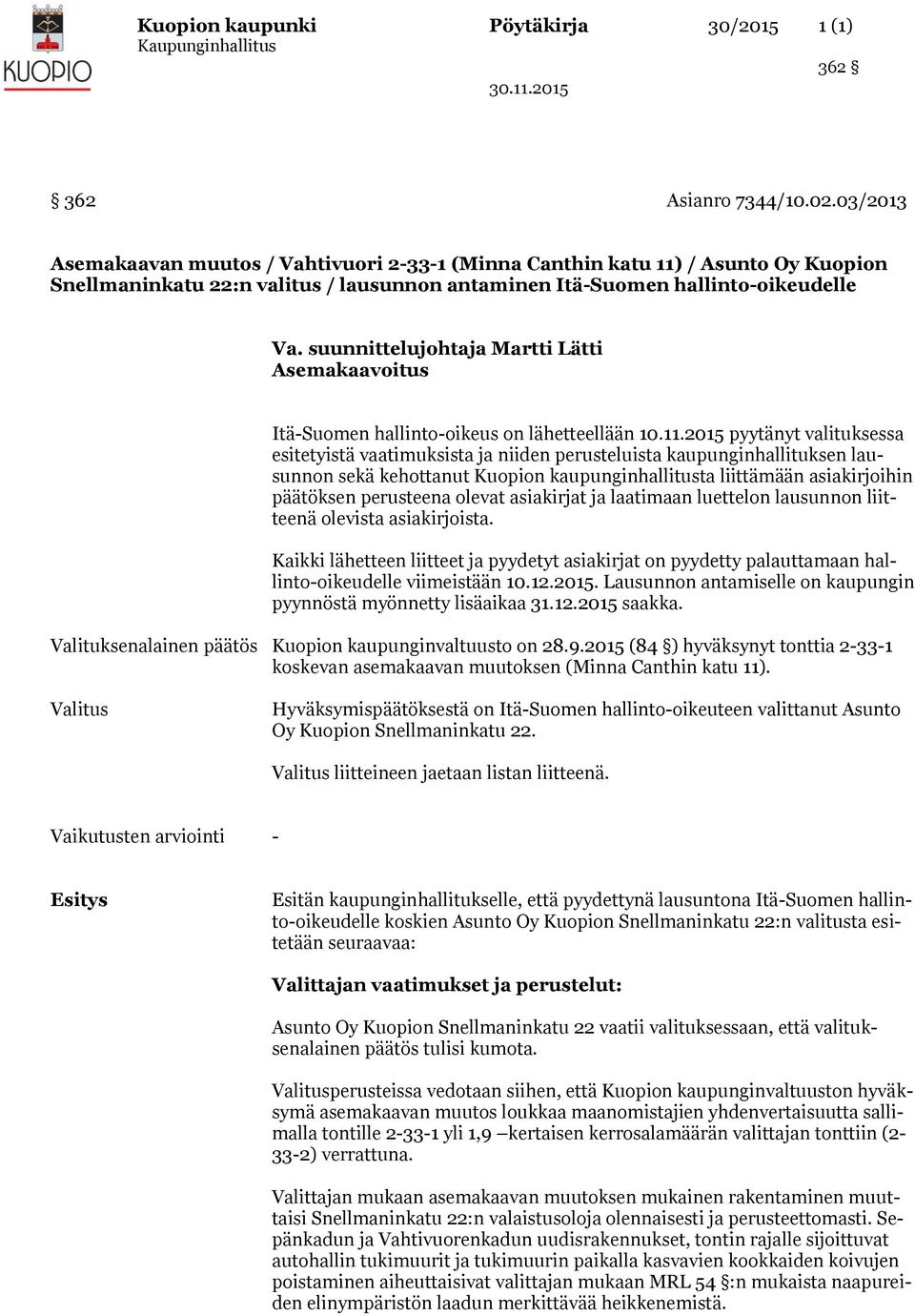 suunnittelujohtaja Martti Lätti Asemakaavoitus Itä-Suomen hallinto-oikeus on lähetteellään 10.11.