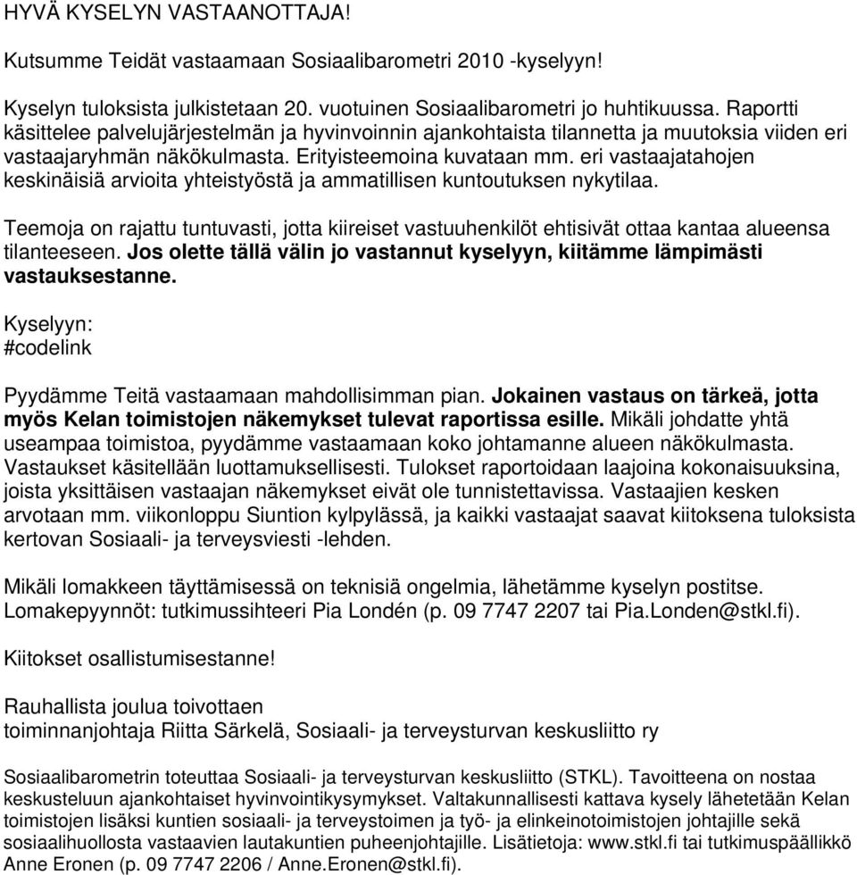 eri vastaajatahojen keskinäisiä arvioita yhteistyöstä ja ammatillisen kuntoutuksen nykytilaa.