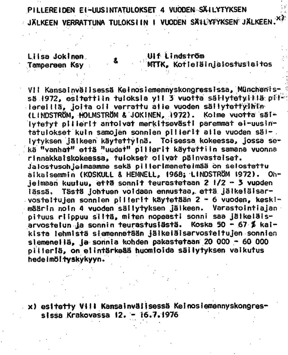 verrattu alle vuoden säilytetty-nl-ft- (L(NDSTRÖM, HOLMSTRÖM &.JOKINEN, 1972).