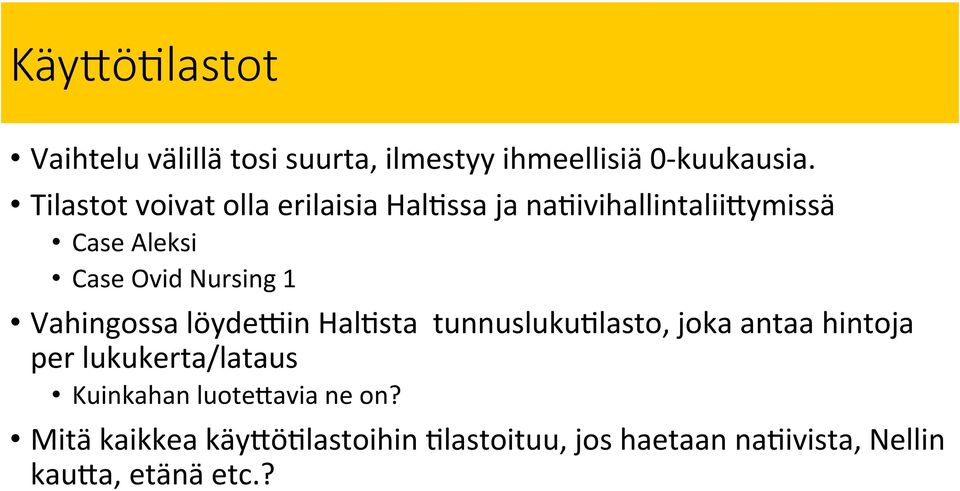 Nursing 1 Vahingossa löyde3in Hal=sta tunnusluku=lasto, joka antaa hintoja per