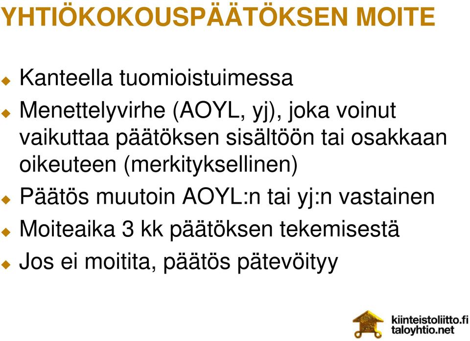 oikeuteen (merkityksellinen) Päätös muutoin AOYL:n tai yj:n