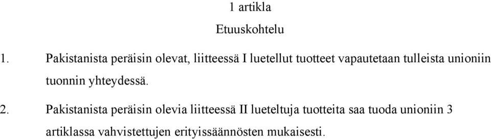 vapautetaan tulleista unioniin tuonnin yhteydessä. 2.