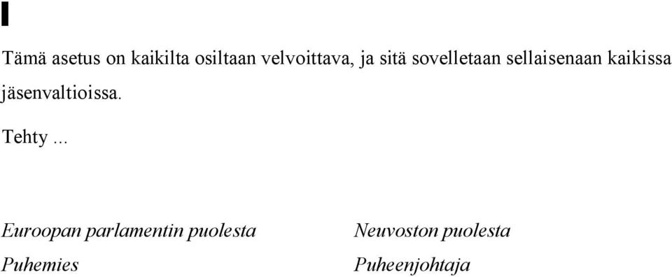 jäsenvaltioissa. Tehty.