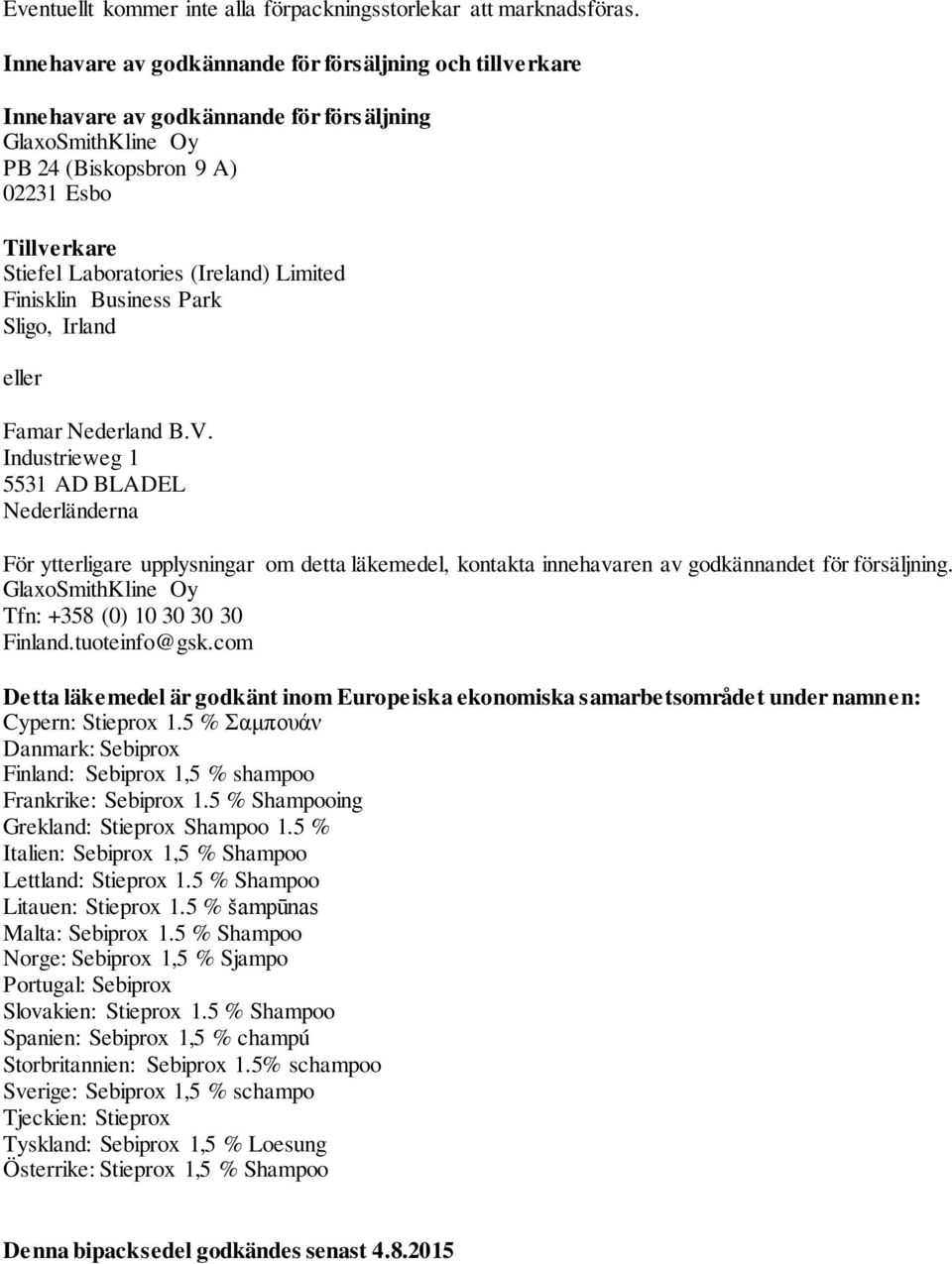 Limited Finisklin Business Park Sligo, Irland eller Famar Nederland B.V.