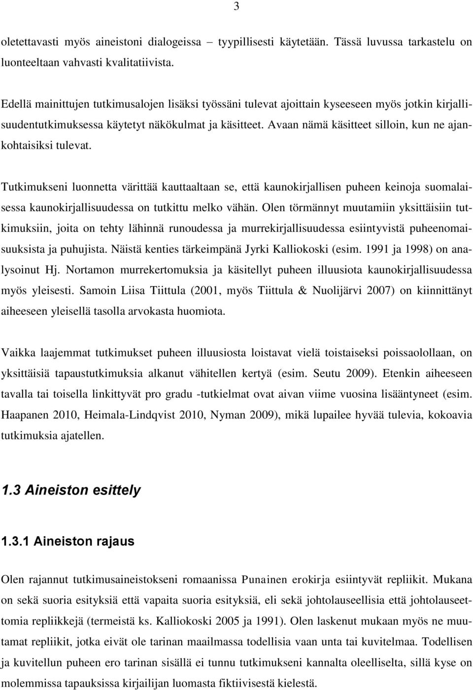 Avaan nämä käsitteet silloin, kun ne ajankohtaisiksi tulevat.