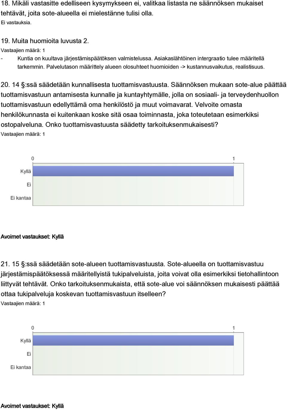 Palvelutason määrittely alueen olosuhteet huomioiden -> kustannusvaikutus, realistisuus. 20. 14 :ssä säädetään kunnallisesta tuottamisvastuusta.