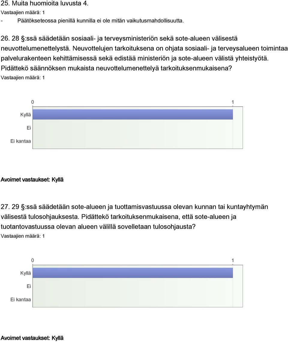 Neuvottelujen tarkoituksena on ohjata sosiaali- ja terveysalueen toimintaa palvelurakenteen kehittämisessä sekä edistää ministeriön ja sote-alueen välistä yhteistyötä.