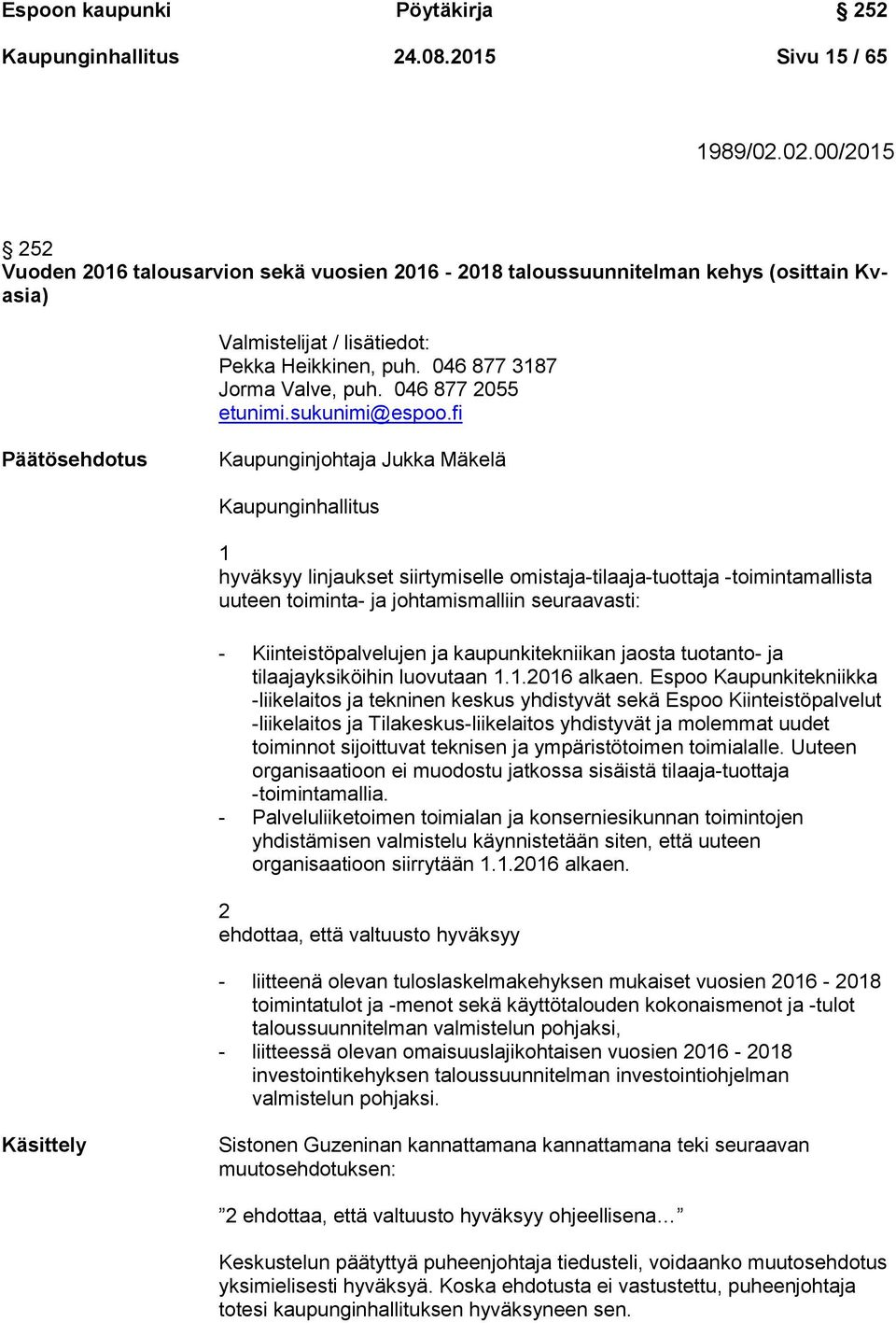 046 877 2055 etunimi.sukunimi@espoo.