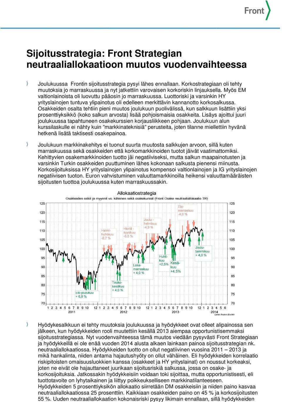 Luottoriski ja varsinkin HY yrityslainojen tuntuva ylipainotus oli edelleen merkittävin kannanotto korkosalkussa.