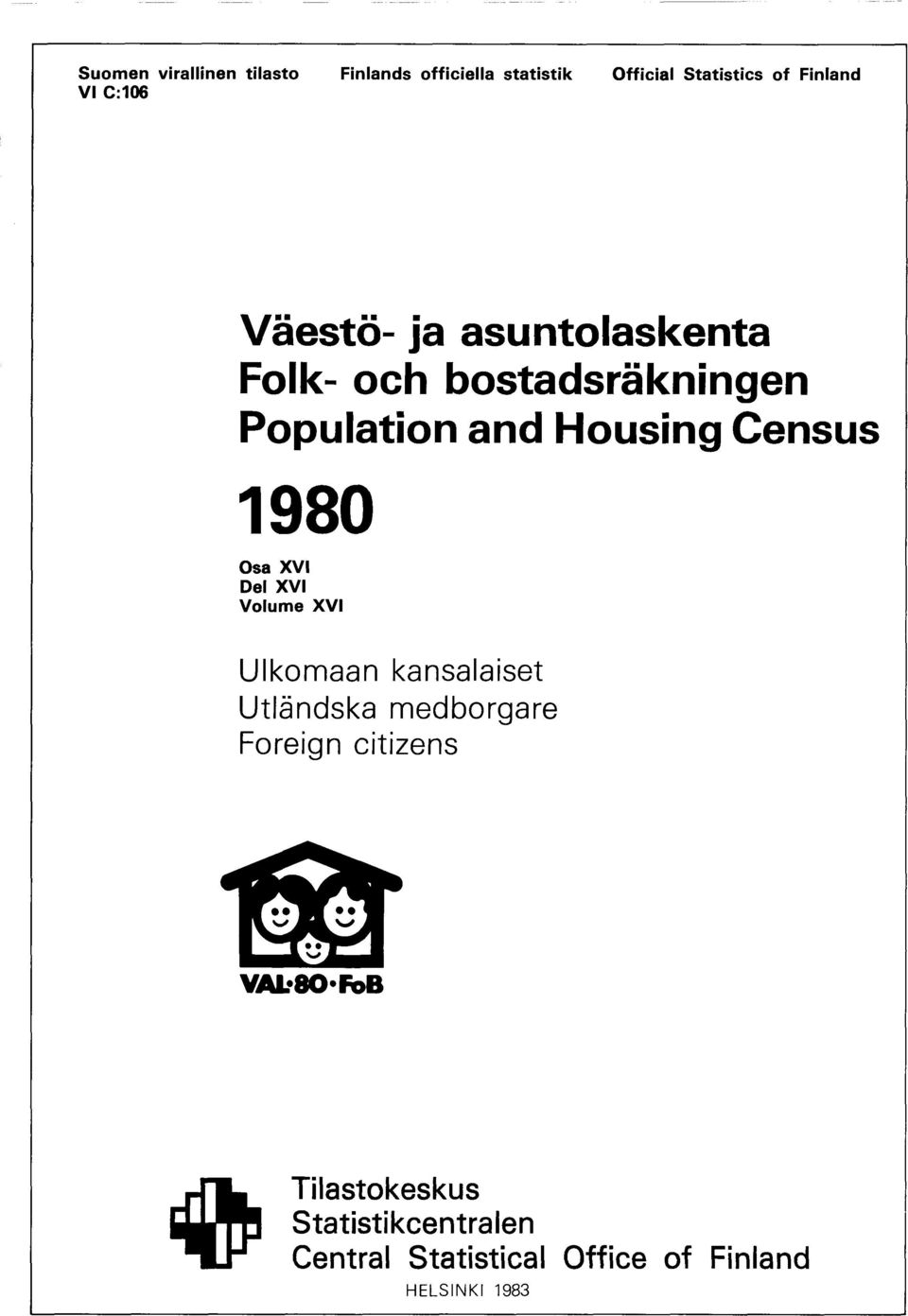 Census 1980 Osa XVI Del XVI Volume XVI Ulkomaan kansalaiset Utländska medborgare Foreign