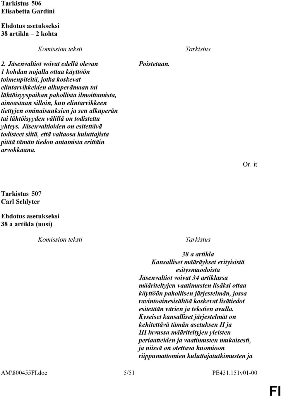 elintarvikkeen tiettyjen ominaisuuksien ja sen alkuperän tai lähtöisyyden välillä on todistettu yhteys.