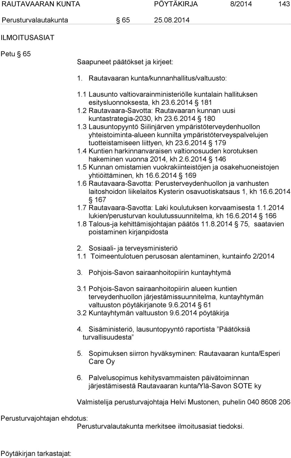 3 Lausuntopyyntö Siilinjärven ympäristöterveydenhuollon yhteistoiminta-alueen kunnilta ympäristöterveyspalvelujen tuotteistamiseen liittyen, kh 23.6.2014 179 1.